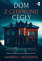 Dom z czerwonej cegłyArkadiusz Chrzanowski Dom z czerwonej cegłyArkadiusz Chrzanowski