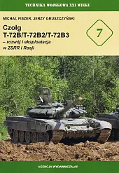 Czołg T-72B/T-72B2/T-72B3 - rozwój i eksploatacja,Jerzy Gruszczyński