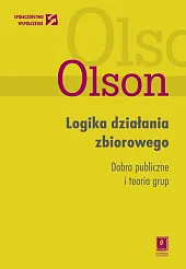 Logika działania zbiorowegoOlson Mancur Logika działania zbiorowegoOlson Mancur