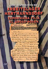 Arbeitslager Hartmannsdorf. Zapomniana filia KL Gross-RosenJanusz Skowroński