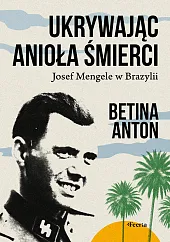 Ukrywając Anioła Śmierci.Betina Anton