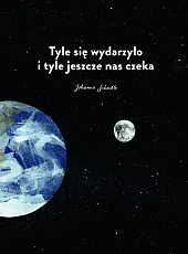 Tyle się wydarzyło i tyle jeszcze nas czeka Tyle się wydarzyło i tyle jeszcze nas czeka