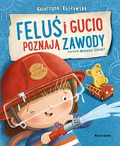 Feluś i Gucio poznają zawodyKatarzyna Kozłowska