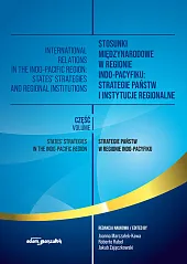 Stosunki międzynarodowe w regionie Indo-Pacyfiku: Strategie,Joanna Marszałek-Kawa