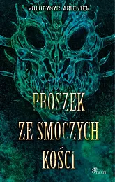 Proszek ze smoczych kościWołodymyr Arieniew