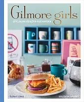 Gilmore Girls Oficjalna książka kucharskaElena Craig