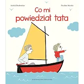 Co mi powiedział tataAstrid Desbordes Co mi powiedział tataAstrid Desbordes