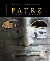 Patrz - Pomniki w KrakowieAndrzej Nowakowski Patrz - Pomniki w KrakowieAndrzej Nowakowski