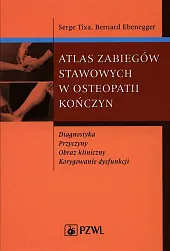 Atlas zabiegów stawowych w osteopatii kończynSerge Tixa