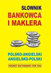 Słownik bankowca i maklera polsko angielski,Jacek Gordon Słownik bankowca i maklera polsko angielski,Jacek Gordon