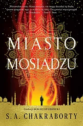 Miasto mosiądzu Dewabad Tom 1A.S. Chakraborty