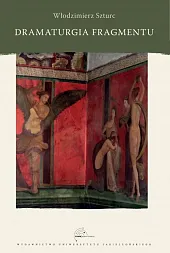 Dramaturgia fragmentuWłodzimierz Szturc Dramaturgia fragmentuWłodzimierz Szturc