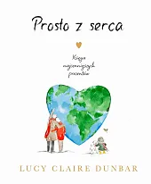 Prosto z serca Księga najcenniejszych prezentówClaire Dunbar Lucy