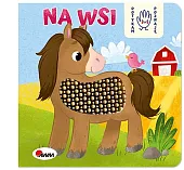 Dotykam poznaję Na wsi Książka sensorycznaElżbieta Korolkiewicz