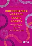 Biomechanika narządu ruchu kobiety w okresie okołoporodowym Biomechanika narządu ruchu kobiety w okresie okołoporodowym