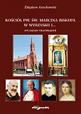 Kościół pw. św. Marcina Biskupa w Wyrzysku i 375 zadań i rozwiązań