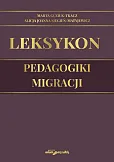 Leksykon pedagogiki migracji Leksykon pedagogiki migracji