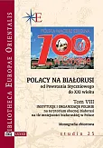 Polacy na Białorusi od Powstania Styczniowego do XXI wieku Tom VIII