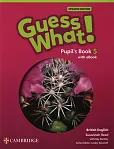 Guess What! British English Level 5 Pupil's Book with eBook Updated