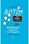Autyzm Co robić (a czego nie) Autyzm Co robić (a czego nie)