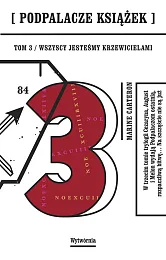 Podpalacze książek 3 Wszyscy jesteśmy krzewicielamiMarine Carteron Podpalacze książek 3 Wszyscy jesteśmy krzewicielamiMarine Carteron