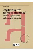„Żydówką być to rzecz niemała „Żydówką być to rzecz niemała