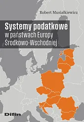 Systemy podatkowe w państwach Europy Środkowo-WschodniejDifin 