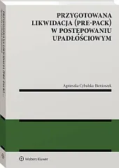 Przygotowana likwidacja (pre-pack) w postępowaniu upadłościowymAgnieszka Cybulska-Bienioszek