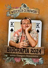 Biografia 2024. Wojciech CejrowskiGrzegorz Brzozowicz