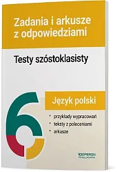 Język polski Testy szóstoklasisty Zadania i arkusze z odpowiedziami