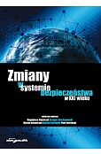 Zmiany w systemie bezpieczeństwa w XXI wieku Zmiany w systemie bezpieczeństwa w XXI wieku