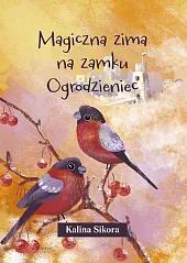 Magiczna zima na zamku OgrodzieniecKalina Sikora