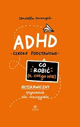 ADHD Co robić (a czego nie)Donatella Arcangeli ADHD Co robić (a czego nie)Donatella Arcangeli