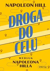 Droga do celu według Napoleona HillaNapoleon Hill