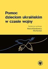 Pomoc dzieciom ukraińskim w czasie wojnyMaria Kolankiewicz