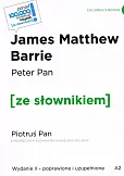 Peter Pan / Piotruś Pan z podręcznym słownikiem angielsko-polskim Poziom A2 Peter Pan / Piotruś Pan z podręcznym słownikiem angielsko-polskim Poziom A2