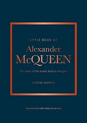 Little Book of Alexander McQueenKaren Homer Little Book of Alexander McQueenKaren Homer