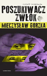 Poszukiwacz ZwłokMieczysław Gorzka Poszukiwacz ZwłokMieczysław Gorzka