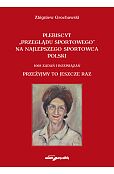 Plebiscyt „Przeglądu Sportowego” na najlepszego sportowca polski. 1068 zadań i rozwiązań. Przeżyjmy Plebiscyt „Przeglądu Sportowego” na najlepszego sportowca polski. 1068 zadań i rozwiązań. Przeżyjmy