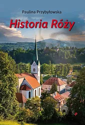 Historia RóżyPaulina Przybyłowska