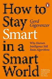 How to Stay Smart in a,Gerd Gigerenzer