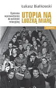Utopia na ludzką miarę. Utopia na ludzką miarę.