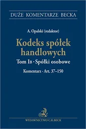Kodeks spółek handlowych. Tom IB. Spółki osobowe. Komentarz. Art. 37-150