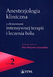 Anestezjologia kliniczna z elementami intensywnej terapii,Ewa Mayzner-Zawadzka