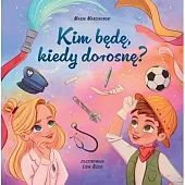 Kim będę kiedy dorosnę?