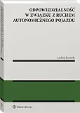 Odpowiedzialność w związku z ruchem autonomicznego pojazdu Odpowiedzialność w związku z ruchem autonomicznego pojazdu