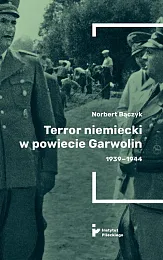 Terror niemiecki w powiecie GarwolinNorbert Bączyk Terror niemiecki w powiecie GarwolinNorbert Bączyk