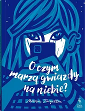 O czym marzą gwiazdy na niebie? O czym marzą gwiazdy na niebie?