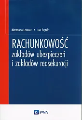 Rachunkowość zakładów ubezpieczeń i zakładów reasekuracjiLament Marzanna Rachunkowość zakładów ubezpieczeń i zakładów reasekuracjiLament Marzanna