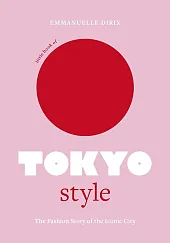 Little Book of Tokyo StyleEmmanuelle Dirix Little Book of Tokyo StyleEmmanuelle Dirix